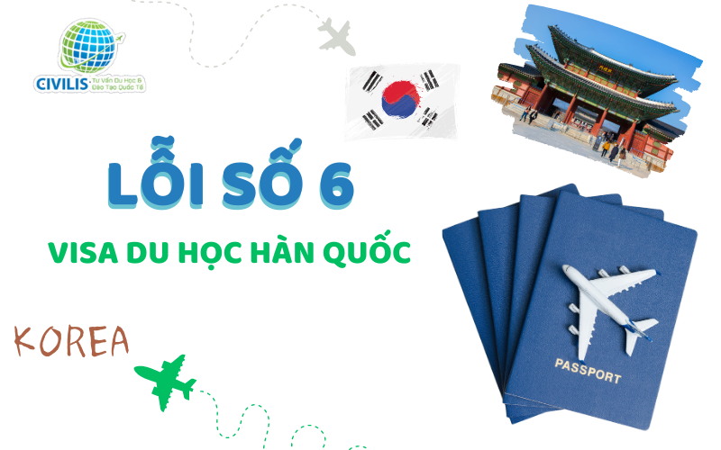 Lỗi số 6 visa du học Hàn Quốc